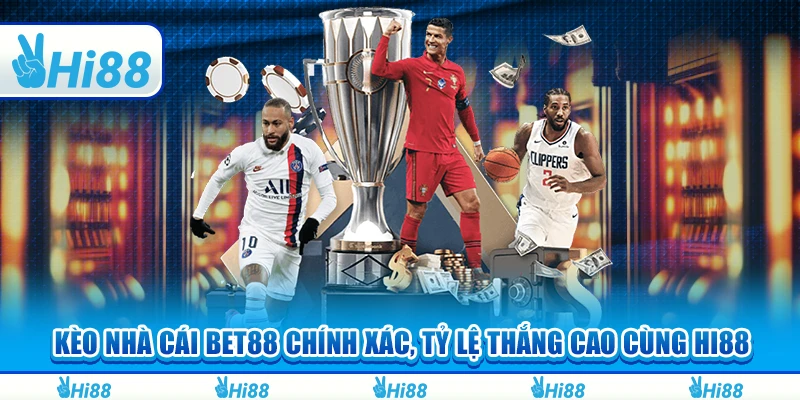 Kèo Nhà Cái Chính Xác, Tỷ Lệ Thắng Cao Cùng Hi88