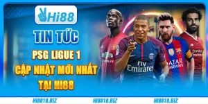 Tin Tức PSG Ligue 1 - Cập Nhật Mới Nhất Tại Nền Tảng Hi88