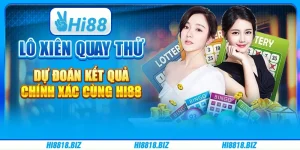 Lô Xiên Quay Thử – Dự Đoán Kết Quả Chính Xác Cùng Hi88