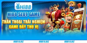 Hi88 Slot Game Thần Thoại: Trải Nghiệm Game Đầy Thú Vị