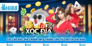 Soi Cầu Xóc Đĩa Chuẩn, Mẹo Thắng Lớn Từ Chuyên Gia Hi88