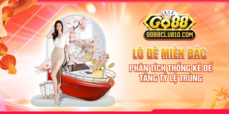 Lô Đề Miền Bắc: Phân Tích Thống Kê Để Tăng Tỷ Lệ Trúng