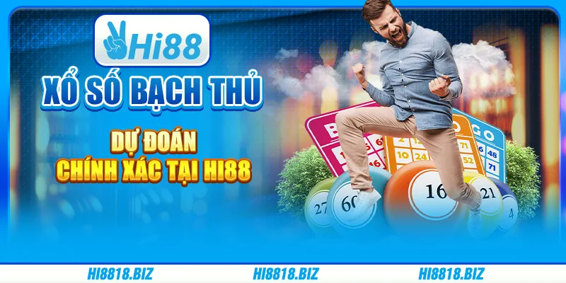 Xổ Số Bạch Thủ – Dự Đoán Chính Xác Tại Hi88